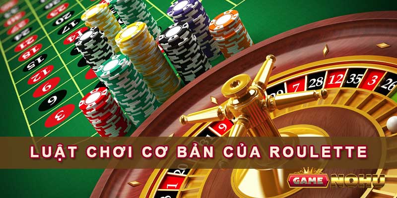 Luật chơi cơ bản của Roulette