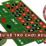 Tìm hiểu về trò chơi Roulette