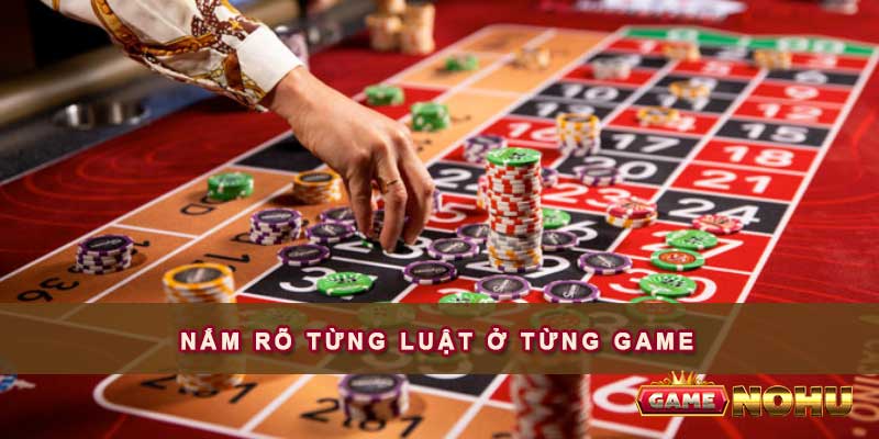 Nắm rõ từng luật ở từng game