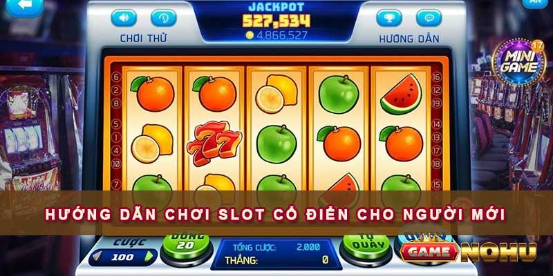 Hướng dẫn chơi Slot cổ điển cho người mới