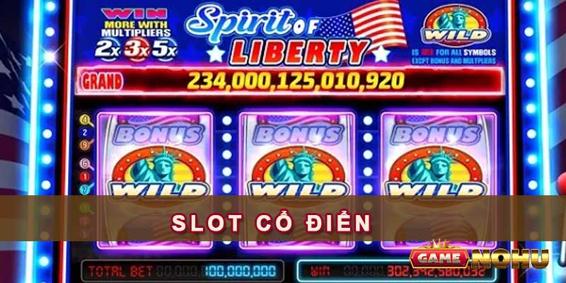 Game nổ hũ kiểu Slot Cổ Điển