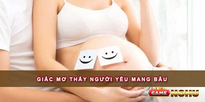 Giấc mơ thấy người yêu mang bầu