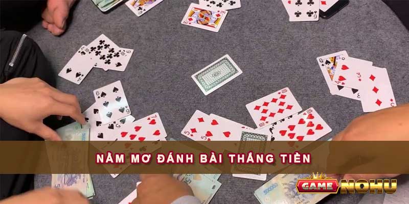 Nằm mơ đánh bài thắng tiền