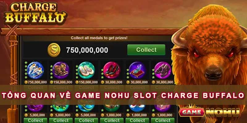 Tổng quan về game nohu Slot Charge Buffalo